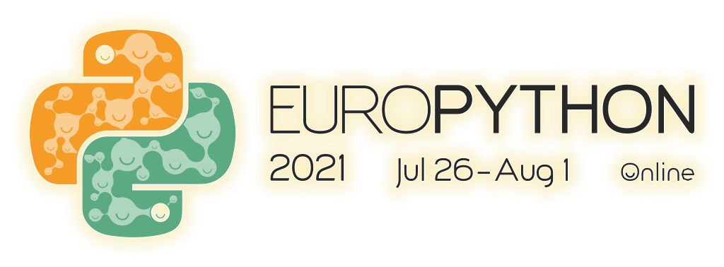 EuroPython 2021; Jul 26 - Aug 1, 2021; Online
